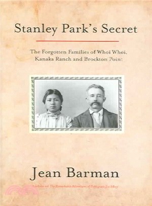 Stanley Park's Secret ― The Forgotten Families of Whoi Whoi, Kanaka Ranch, And Brockton Point