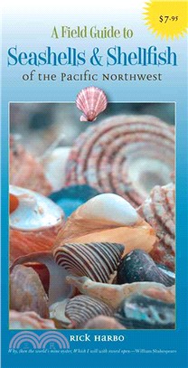 A Field Guide to Seashells & Shellfish of the Pacific Northwest