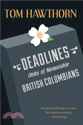 Deadlines—Obits of Memorable British Columbians