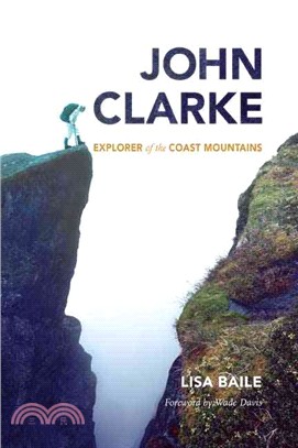 John Clarke—Explorer of the Coast Range