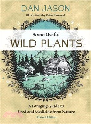 Some Useful Wild Plants ― A Foraging Guide to Food and Medicine from Nature