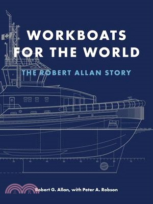 Workboats for the World: The Robert Allan Story
