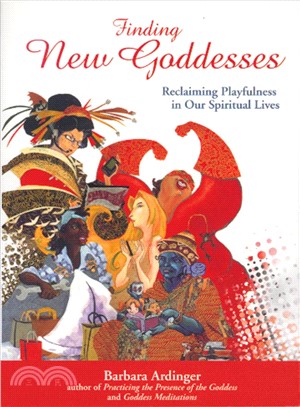 Finding New Goddesses ― Reclaiming Playfulness in Our Spiritual Lives