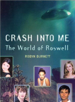 Crash into Me ─ The World of "Roswell"