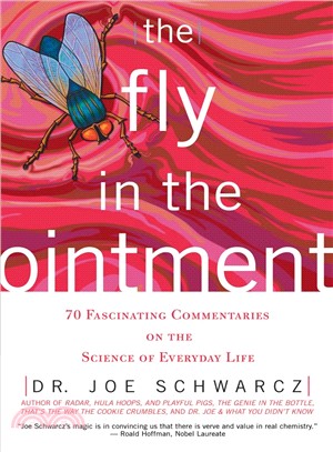 The Fly in the Ointment ─ 70 Fascinating Commentaries on the Science of Everyday Life