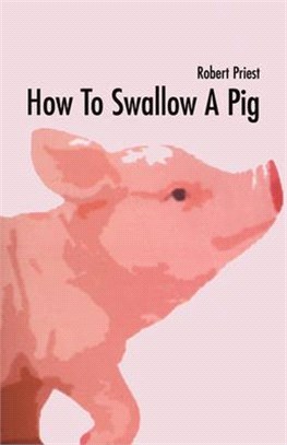 How To Swallow A Pig