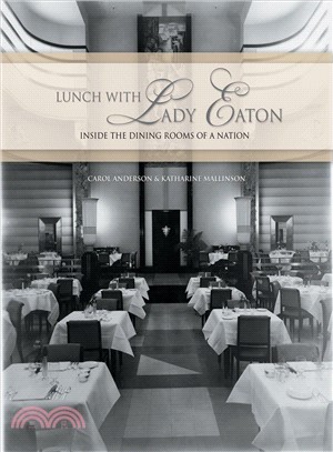 Lunch with Lady Eaton ― Inside the Dining Rooms of a Nation