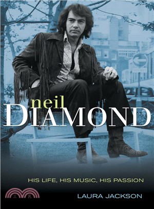 Neil Diamond ─ His Life, His Music, His Passion