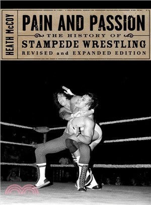 Pain and Passion ─ The History of Stampede Wrestling