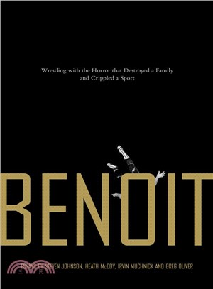 Benoit ─ Wrestling With the Horror That Destroyed a Family and Crippled a Sport