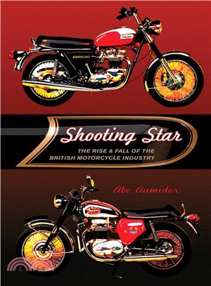 Shooting Star ─ The Rise & Fall of the British Motorcycle Industry