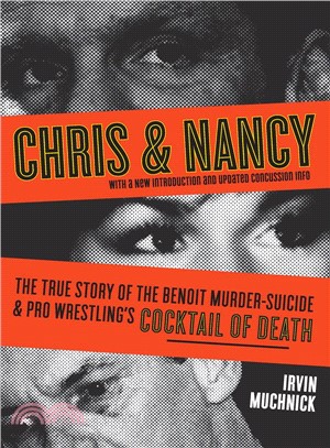 Chris & Nancy ─ The True Story of the Benoit Murder-Suicide & Pro Wrestling's Cocktail of Death