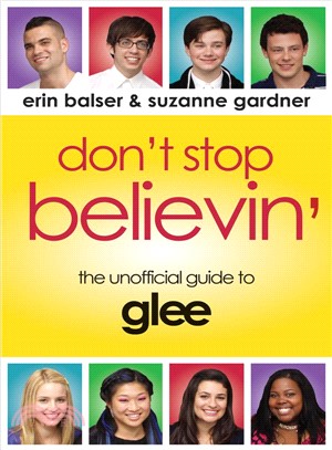 Don't Stop Believin' ─ The Unofficial Guide to Glee