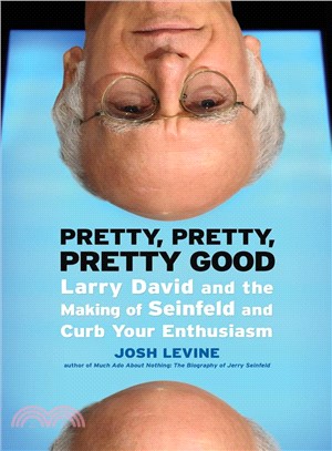 Pretty, Pretty, Pretty Good ─ Larry David and the Making of Seinfeld and Curb Your Enthusiasm