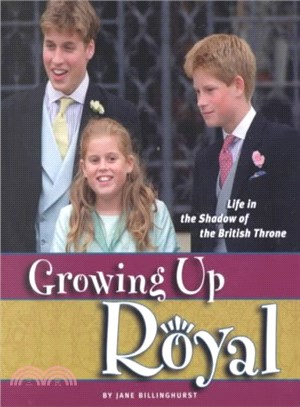 Growing Up Royal ― Life in the Shadow of the British Throne