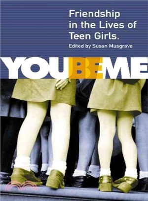 You Be Me ― Friendship in the Lives of Teen Girls