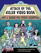 Attack of the Killer Video Book: Tips and Tricks for Young Directors