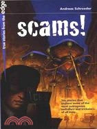 Scams!: Ten Stories That Explore Some of the Most Outrageous Swindlers and Tricksters of All Time