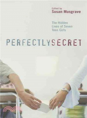Perfectly Secret: The Hidden Lives Of Seven Teen Girls
