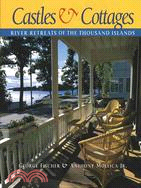 Castles & Cottages: River Retreats of the Thousand Islands