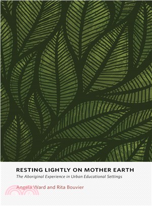 Resting Lightly on Mother Earth ― The Aboriginal Experience in Urban Educational Setting