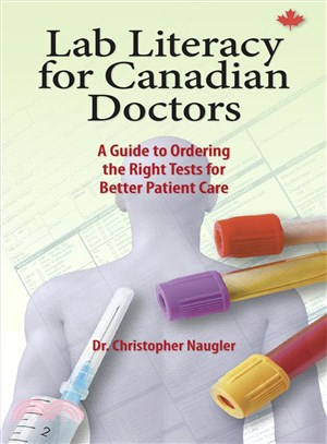 Lab Literacy for Canadian Doctors ― A Guide to Ordering the Right Tests for Better Patient Care