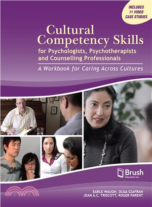 Cultural Competency Skills for Psychologists, Psychotherapists, and Counselling Professionals ― A Workbook for Caring Across Cultures