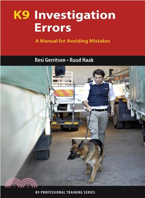 K9 Investigation Errors ─ A Manual for Avoiding Mistakes