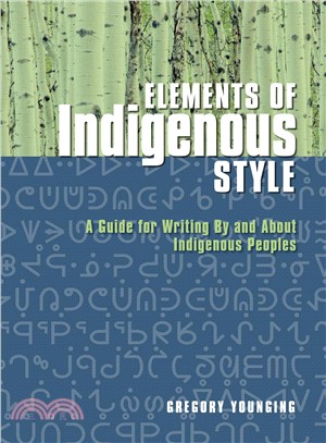 Elements of Indigenous Style ― A Guide for Writing by and About Indigenous Peoples