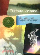 White Stone ─ The Alice Poems