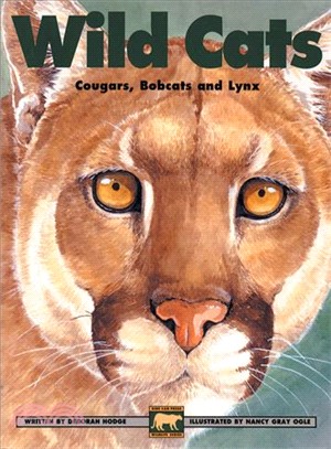 Wild cats : cougars, bobcats and lynx /