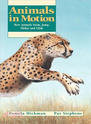 Animals in Motion ― How Animals Swim, Jump, Slither and Glide