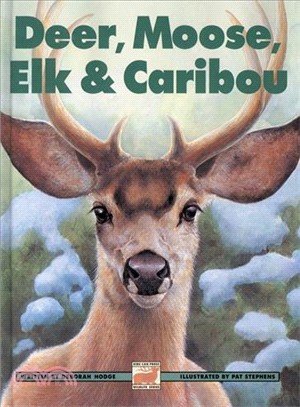 Deer, moose, elk & caribou /