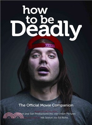 How to Be Deadly ― The Official Movie Companion