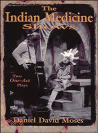 Indian Medicine Shows — Two One-Act Plays