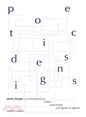 Poetic Designs ─ An Introduction to Meters, Verse Forms, and Figures of Speech