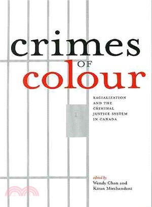 Crimes of Colour—Racialization and the Criminal Justice System in Canada