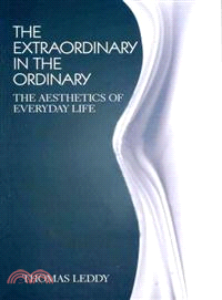 The Extraordinary in the Ordinary ─ The Aesthetics of Everyday Life