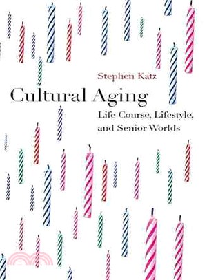 Cultural Aging ─ Life course, Lifestyle, And Senior Worlds