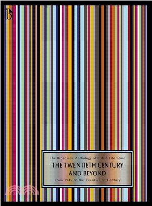 The Broadview Anthology of British Literature: the Twentieth Century and Beyond : From 1945 to the Twenty-First Century