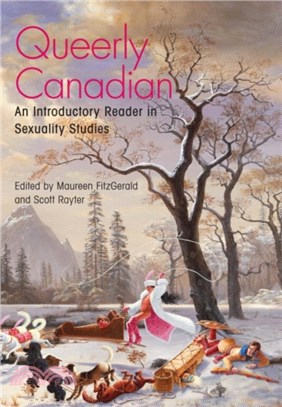 Queerly Canadian：An Introductory Reader in Sexuality Studies