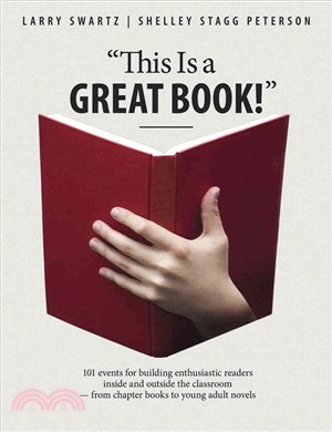This Is a Great Book! ― 101 Events for Building Enthusiastic Readers Inside and Outside the Classroom-from Chapter Books to Young Adult Novels