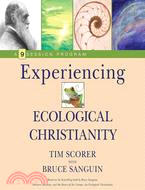 Experiencing Ecological Christianity: A 9 Session Program