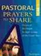 Pastoral Prayers to Share: Prayers of the People for Each Sunday of the Church Year