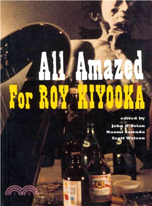 All Amazed ― For Roy Kiyooka