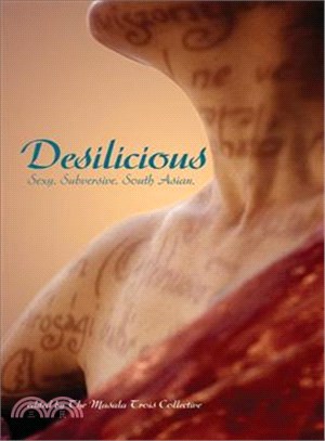 Desilicious ― Sexy, Subversive, South Asian