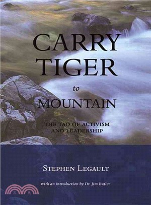 Carry Tiger to Mountain ― The Tao of Activism and Leadership