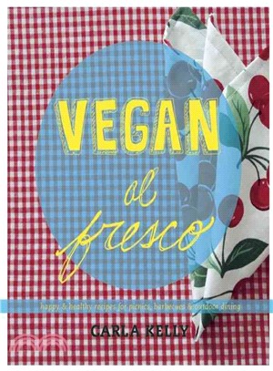 Vegan Al Fresco ― Happy & Healthy Recipes for Picnics, Barbecues & Outdoor Dining