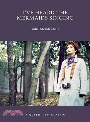 I've Heard the Mermaids Singing ― A Queer Film Classic