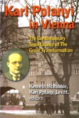 Karl Polanyi in Vienna：The Contemporary Significance of the Great Transformation